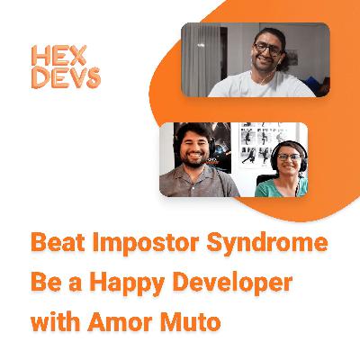 How to Beat Impostor Syndrome and Be a Happy Developer with Amor Muto How to Beat Impostor Syndrome and Be a Happy Developer with Amor Muto