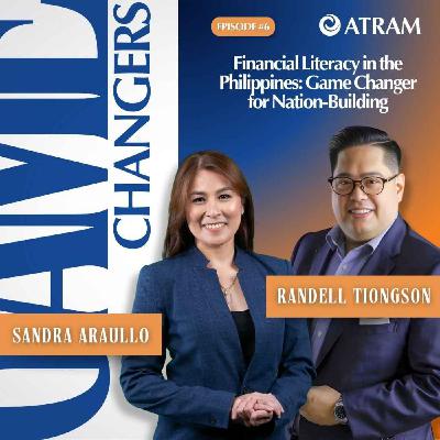 Ep. 6: Financial Literacy in the Philippines: Game Changer for Nation-Building Ep. 6: Financial Literacy in the Philippines: Game Changer for Nation-Building