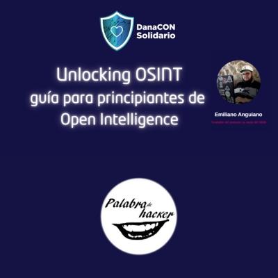 Unlocking OSINT: guía para principiantentes de Open Intelligence Unlocking OSINT: guía para principiantentes de Open Intelligence