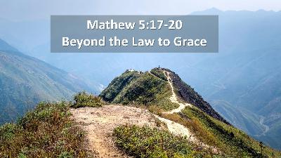 Beyond the Law to Grace