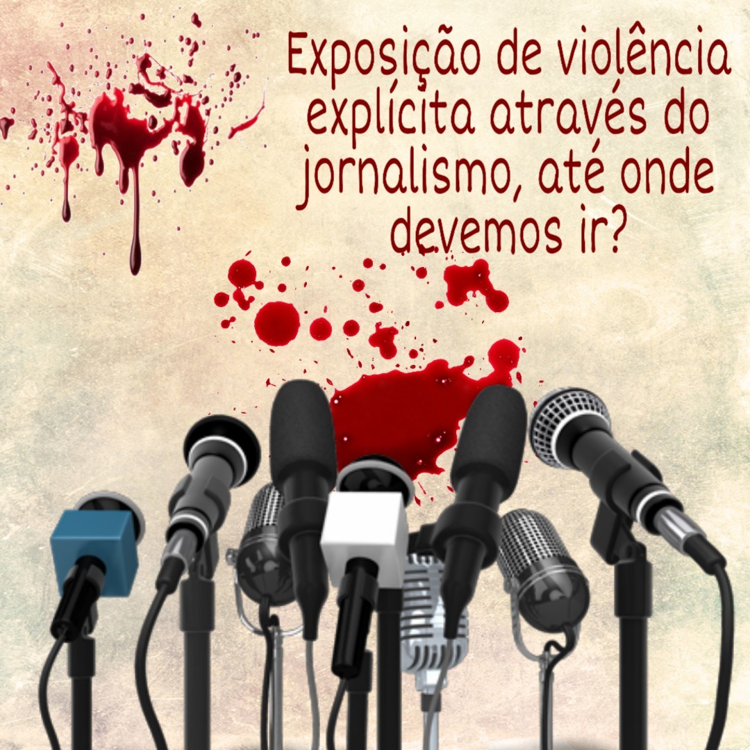 Exposição de violência explícita através do jornalismo, até onde devemos ir?