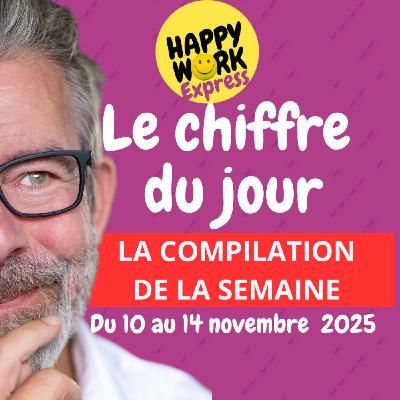 Happy Work - Bien-être au travail et management bienveillant - #2630 - La compilation des chiffres du jour de la semaine du 10 au 14 novembre 2025 Happy Work - Bien-être au travail et management bienveillant - #2630 - La compilation des chiffres du jour de la semaine du 10 au 14 novembre 2025