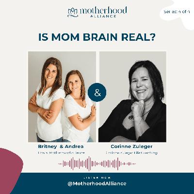 Is Mom Brain Real? | Corinne Zuleger Life Coaching