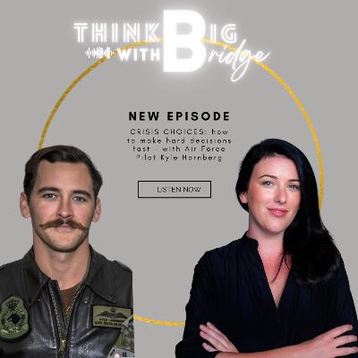 CRISIS CHOICES: how to make hard decisions fast - with Air Force Pilot Kyle Hornberg CRISIS CHOICES: how to make hard decisions fast - with Air Force Pilot Kyle Hornberg