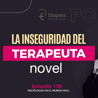 [#139] Ansiedad del terapeuta novel: el obstáculo doloroso de no saber cómo empezar en clínica (entrevista a Maria Belén Borgogno)