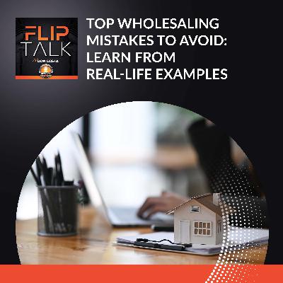 Top Wholesaling Mistakes To Avoid: Learn From Real-Life Examples