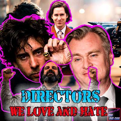 Directors You Love and Hate