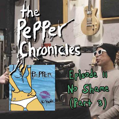 #11 - No Shame (Part 3)