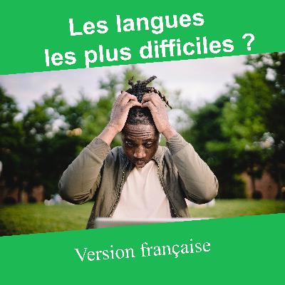 21-Quelle est la langue la plus difficile?