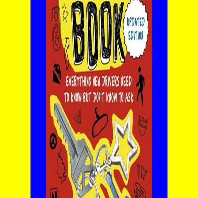 READDOWNLOAD$) The Driving Book Everything New Drivers Need to Know but Don't Know to Ask [F.R.E.E] [D.O.W.N.L.O.A.D] [R.E.A.D]