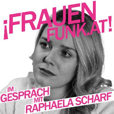 FrauenFunk S.2, Episode #26: Raphaela Scharf, Journalistin und Moderatorin FrauenFunk S.2, Episode #26: Raphaela Scharf, Journalistin und Moderatorin