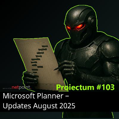 #103 | Microsoft Planner – Updates August 2025