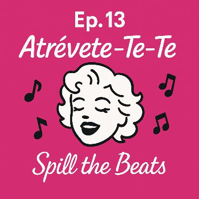 Atrévete-Te-Te: The Art of Not Taking Yourself So Seriously