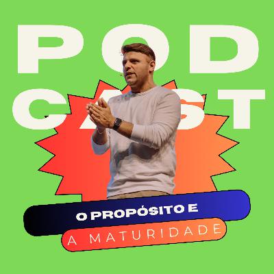 O PROPÓSITO E A MATURIDADE