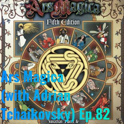 Ars Magica RPG (with Adrian Tchaikovsky) Ep 82