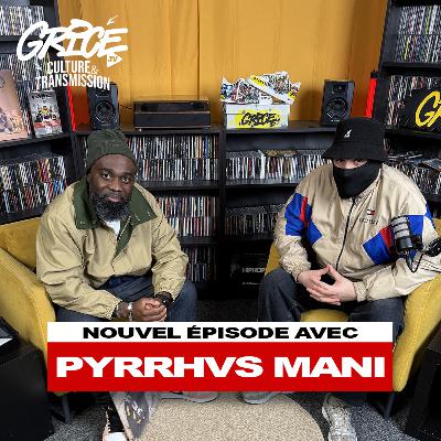 Pyrrhvs Mani sur Grice TV : Son parcours, Prima Luce, Sweet Fries Beats, Nob & Akhenaton