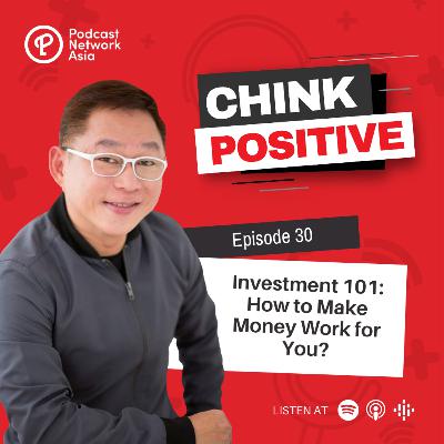 Ep. 30: Investment 101: How to Make Money Work for You?