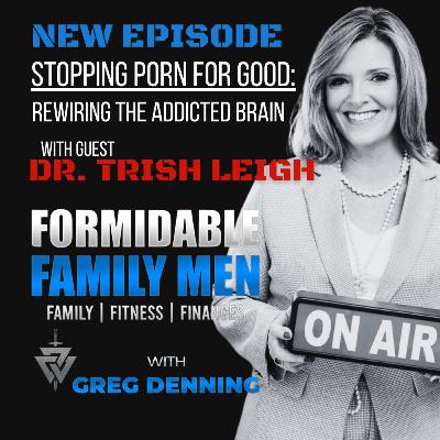 #90 Stopping Porn for Good: Rewiring the Addicted Brain with Dr. Trish Leigh #90 Stopping Porn for Good: Rewiring the Addicted Brain with Dr. Trish Leigh