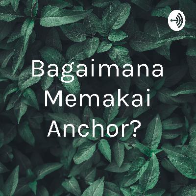 Bagaimana Memakai Anchor?  (Trailer)