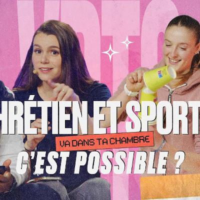 03#09 - Chrétien et sportif : c'est possible ? 03#09 - Chrétien et sportif : c'est possible ?