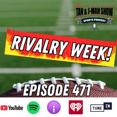S9 Ep471: It's Rivalry Week!
