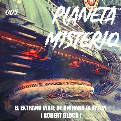 005 - El Extraño Viaje de Richard Clayton (Robert Bloch)