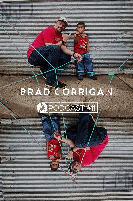 Episode 11 | Brad Corrigan Interview Episode 11 | Brad Corrigan Interview