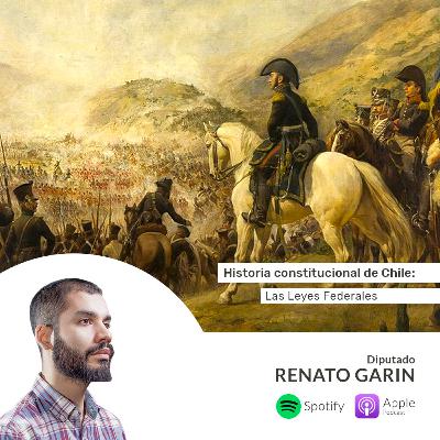 Episodio 52 - Historia constitucional de Chile: Las Leyes Federales