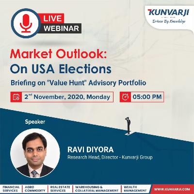 Market Outlook On USA Elections briefing on "Value Hunt" Advisory Portfolio by Ravi Diyora Market Outlook On USA Elections briefing on "Value Hunt" Advisory Portfolio by Ravi Diyora