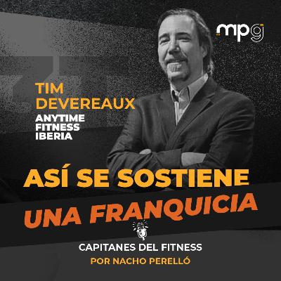 #77 Lo que nadie te explica antes de entrar en una franquicia fitness | Tim Devereaux - Anytime Fitness #77 Lo que nadie te explica antes de entrar en una franquicia fitness | Tim Devereaux - Anytime Fitness