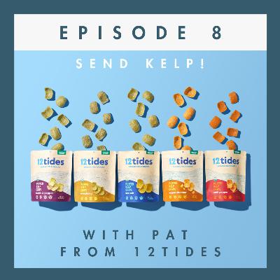 Episode 8: Send Kelp!