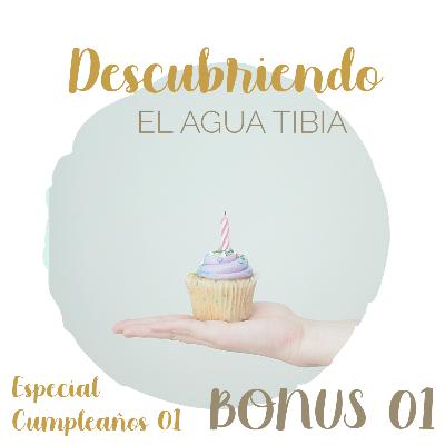 BONUS 01 Episodio Extra Aniversario de Descubriendo el Agua Tibia