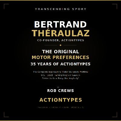 89. Bertrand Théraulaz, co-founder of ActionTypes, The Motor Signature Profiling Originators