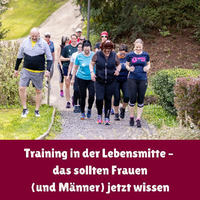Training in der Lebensmitte – das sollten Frauen (und Männer) jetzt wissen