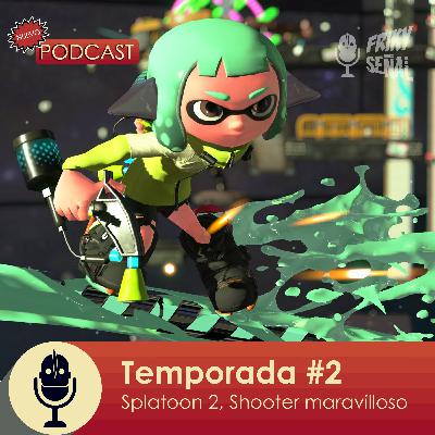 T2 - E01 - Splatoon 2 (Un shooter para mancos)