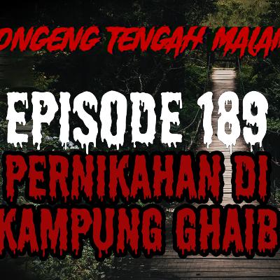 Dongeng Tengah Malam - PERNIKAHAN DI KAMPUNG GHAIB