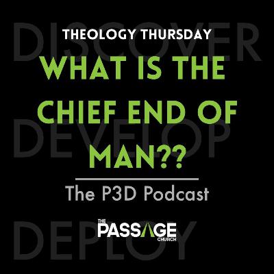 Theology Thursday: "What is the chief end of man?" Theology Thursday: "What is the chief end of man?"