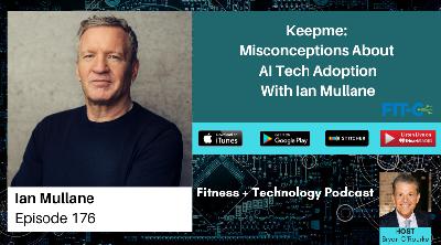 Keepme: Misconceptions About AI Tech Adoption With Ian Mullane