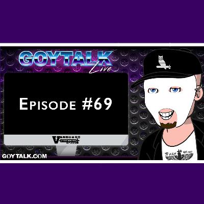 Goy Talk LIVE - Episode #69