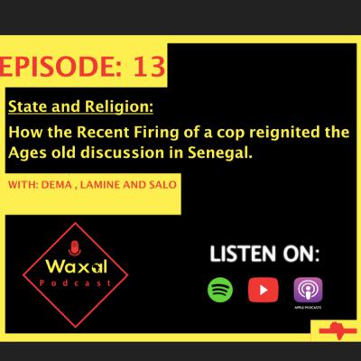 Episode 13 : State and Religion in Senegal Episode 13 : State and Religion in Senegal