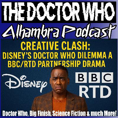 EP 376: Creative Clash: Disney’s Doctor Who Dilemma & BBC/RTD Partnership Drama