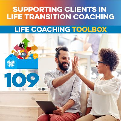 Supporting Clients in Life Transition Coaching