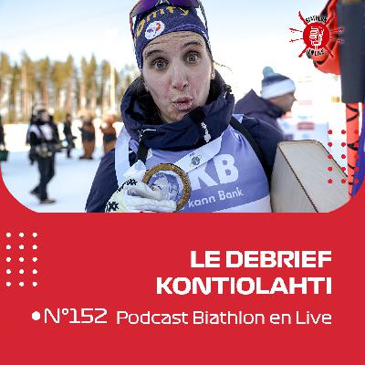 Debrief de l'étape de Kontiolahti (CDM 2025-26) - Biathlon en Live #152