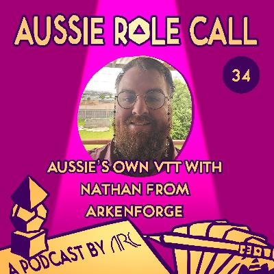 34. Aussie’s own VTT with Nathan from Arkenforge