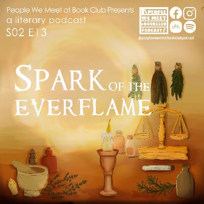 S2:E13 - Discussing Spark of the Everflame by Penn Cole! *spoilers* S2:E13 - Discussing Spark of the Everflame by Penn Cole! *spoilers*