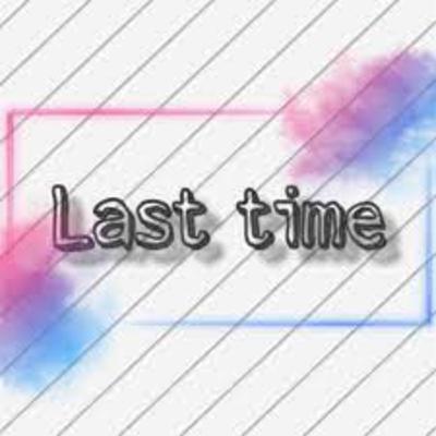 Last Time