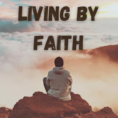 Living By Faith