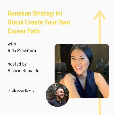 Ep 39 - Gunakan Strategi Ini Untuk Create Your Own Career Path | Alda Prawitera Ep 39 - Gunakan Strategi Ini Untuk Create Your Own Career Path | Alda Prawitera