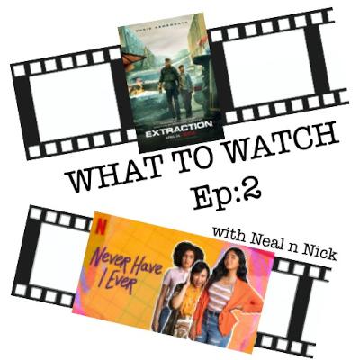 002 - Extraction and Never Have I Ever