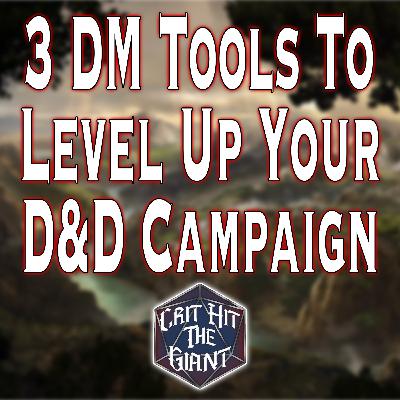 3 DM Tools To Level Up Your D&D Campaign 3 DM Tools To Level Up Your D&D Campaign